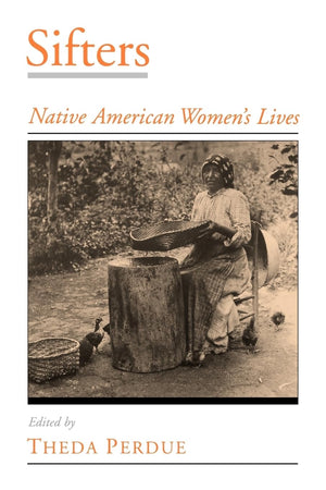 Sifters: Native American Women's Lives (Viewpoints on American Culture),New