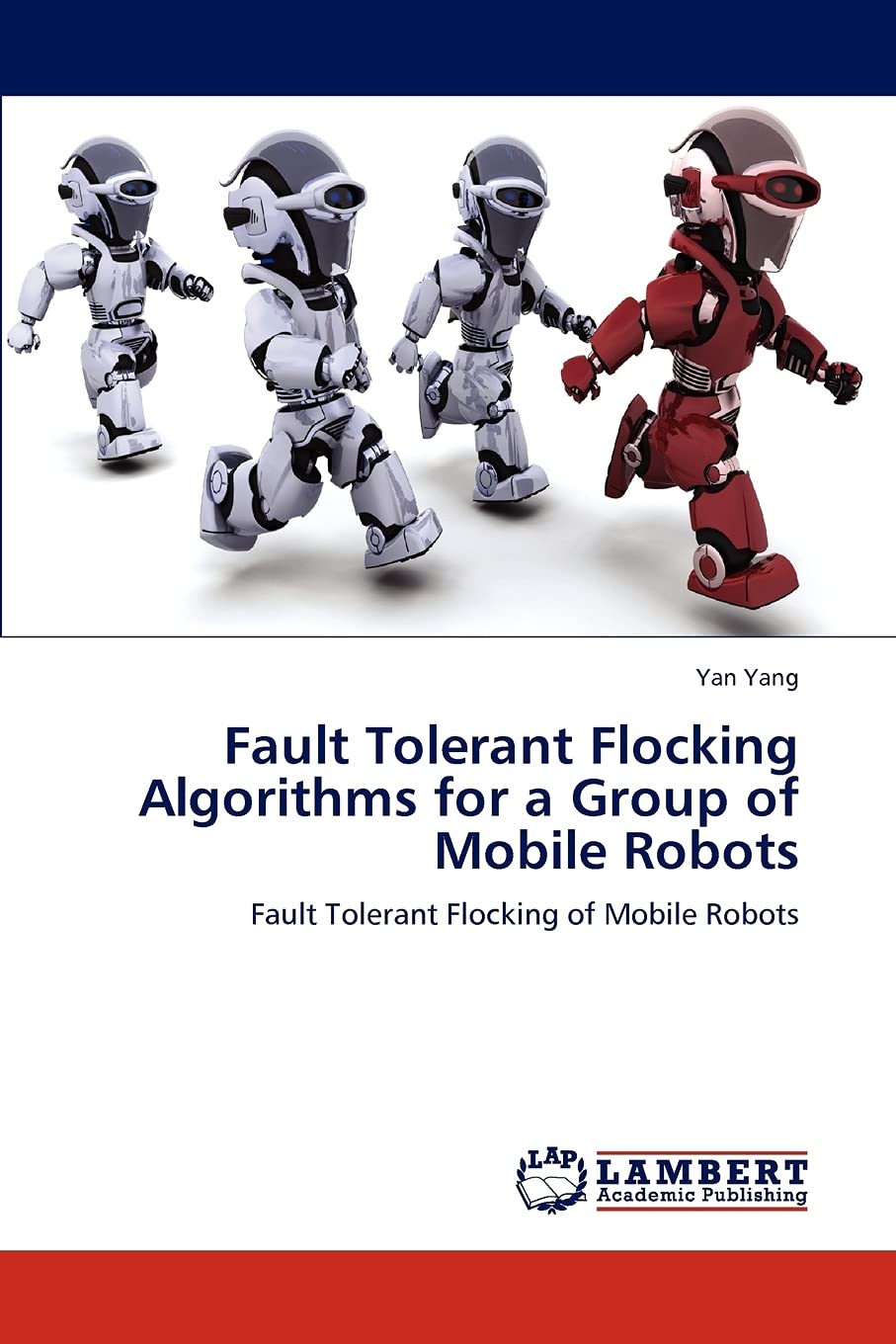 Fault Tolerant Flocking Algorithms for a Group of Mobile Robots: Fault Tolerant Flocking of Mobile Robots,Used