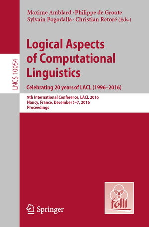 Logical Aspects of Computational Linguistics. Celebrating 20 Years of LACL (19962016): 9th International Conference, LACL 2016,,Used