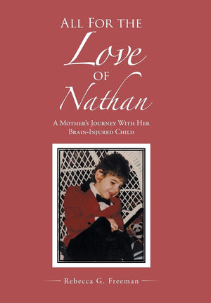 All For the Love of Nathan: A Mother's Journey With Her BrainInjured Child,Used