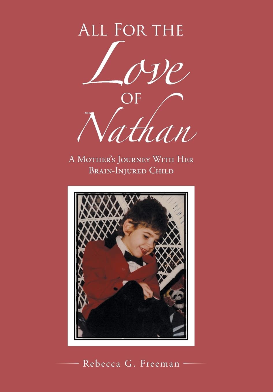 All For the Love of Nathan: A Mother's Journey With Her BrainInjured Child,Used