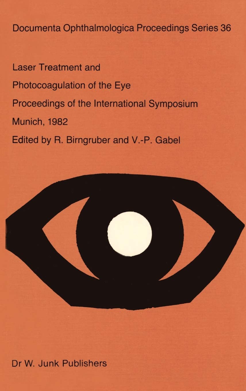 Laser Treatment and Photocoagulation of the Eye (Documenta Ophthalmologica Proceedings Series, 36),Used