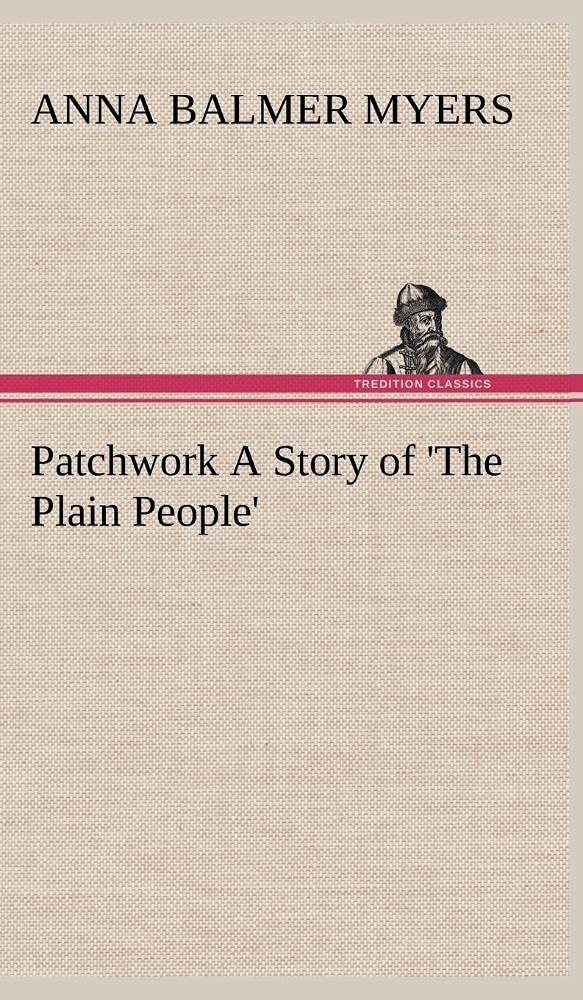 Patchwork A Story of 'The Plain People',Used