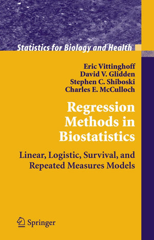 Regression Methods in Biostatistics: Linear, Logistic, Survival, and Repeated Measures Models (Statistics for Biology and Health,New
