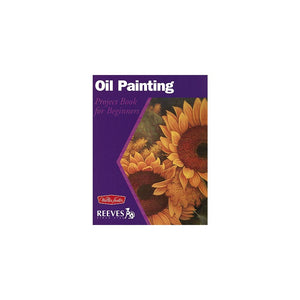 Oil Painting: Project book for beginners (WF /Reeves Getting Started),Used