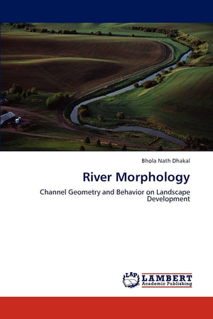 River Morphology: Channel Geometry and Behavior on Landscape Development,Used