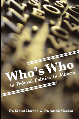 Who'S Who In Federal Politics In Alberta,Used