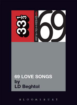 Magnetic Fields' 69 Love Songs: A Field Guide (33 1/3),New