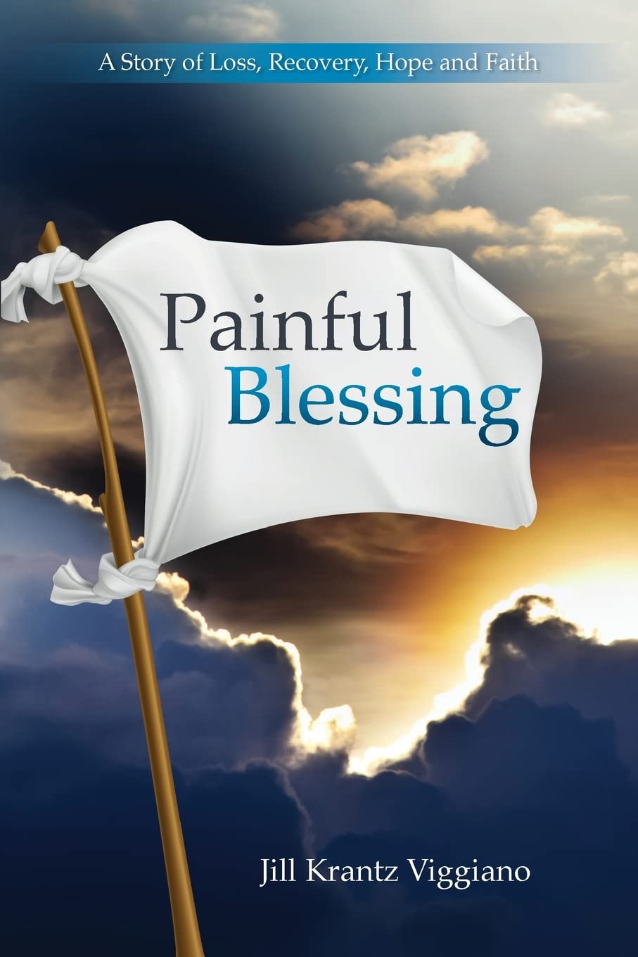 Painful Blessing: A Story of Loss, Recovery, Hope, and Faith,Used
