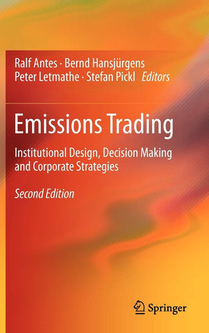 Emissions Trading: Institutional Design, Decision Making and Corporate Strategies,New