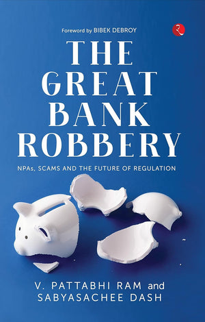 The Great Bank Robbery [Hardcover] V. Pattabhi Ram,Sabyasachee Dash [Feb 05, 2023]
