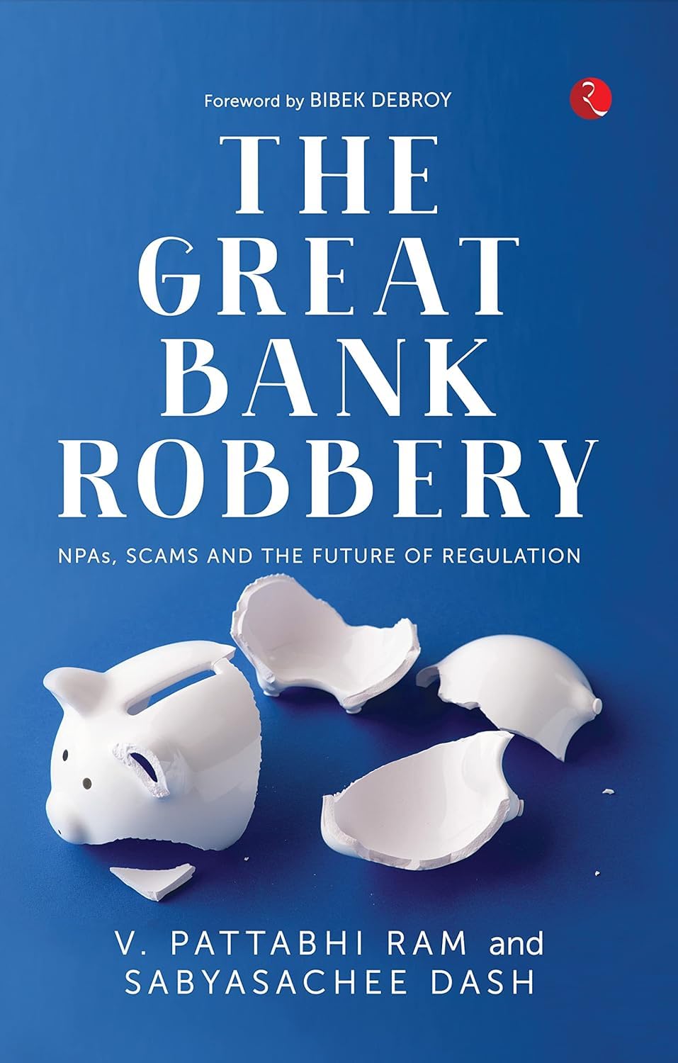 The Great Bank Robbery [Hardcover] V. Pattabhi Ram,Sabyasachee Dash [Feb 05, 2023]
