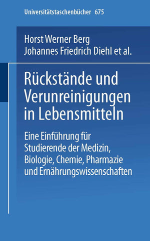 Rckstnde und Verunreinigungen in Lebensmitteln: Eine Einfhrung fr Studierende der Medizin, Biologie, Chemie, Pharmazie und Ernhr,Used