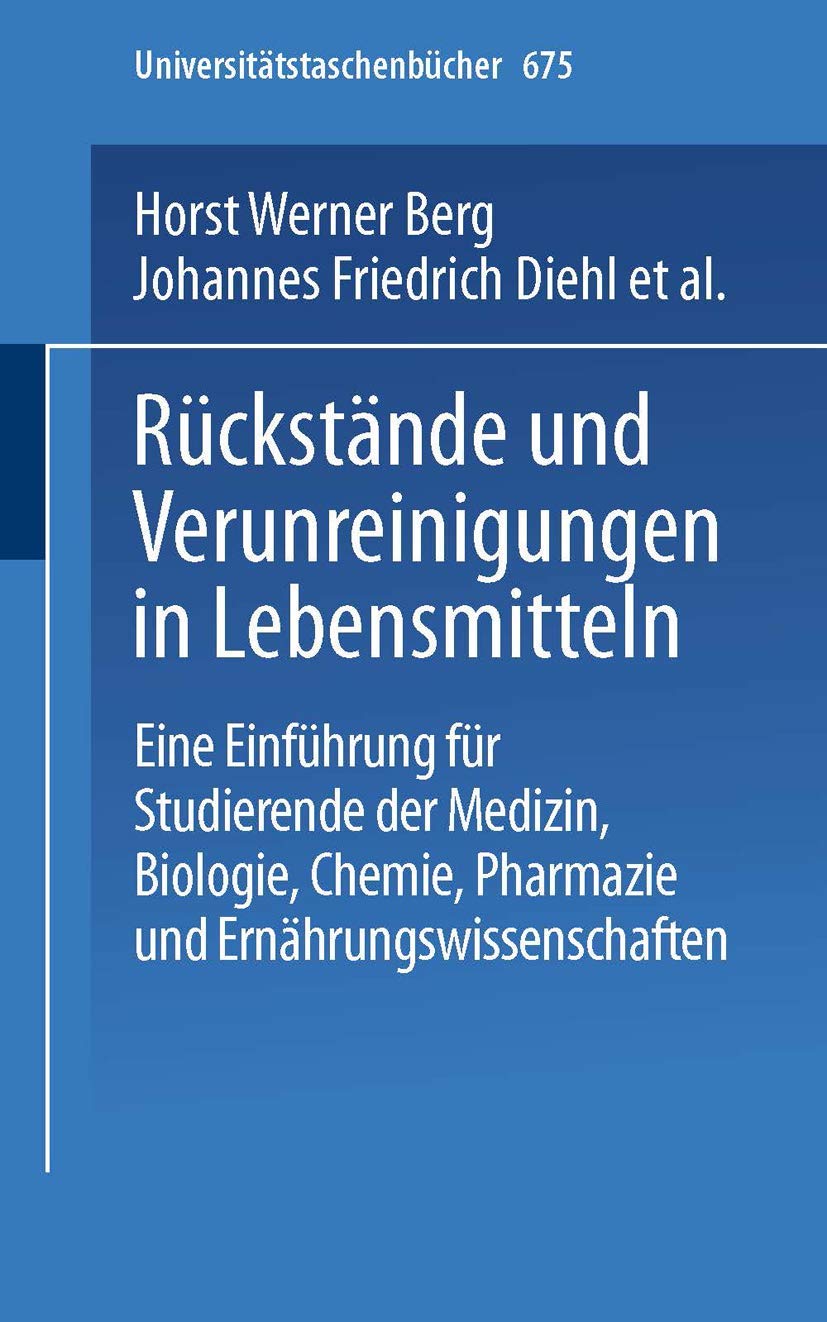 Rckstnde und Verunreinigungen in Lebensmitteln: Eine Einfhrung fr Studierende der Medizin, Biologie, Chemie, Pharmazie und Ernhr,Used