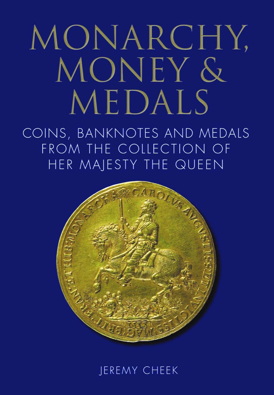 Monarchy, Money & Medals: Coins, Banknotes and Medals from the Collection of Her Majesty The Queen,Used