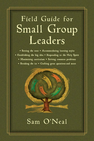 Field Guide for Small Group Leaders: Setting the Tone, Accommodating Learning Styles and More,Used