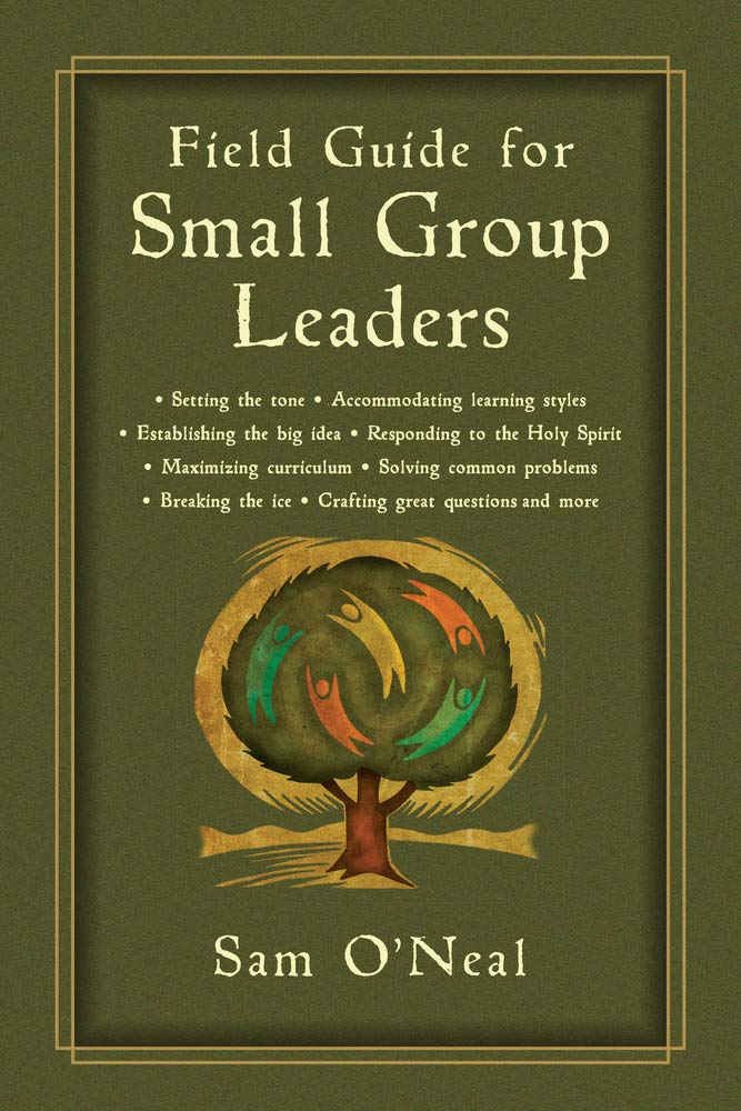 Field Guide for Small Group Leaders: Setting the Tone, Accommodating Learning Styles and More,Used