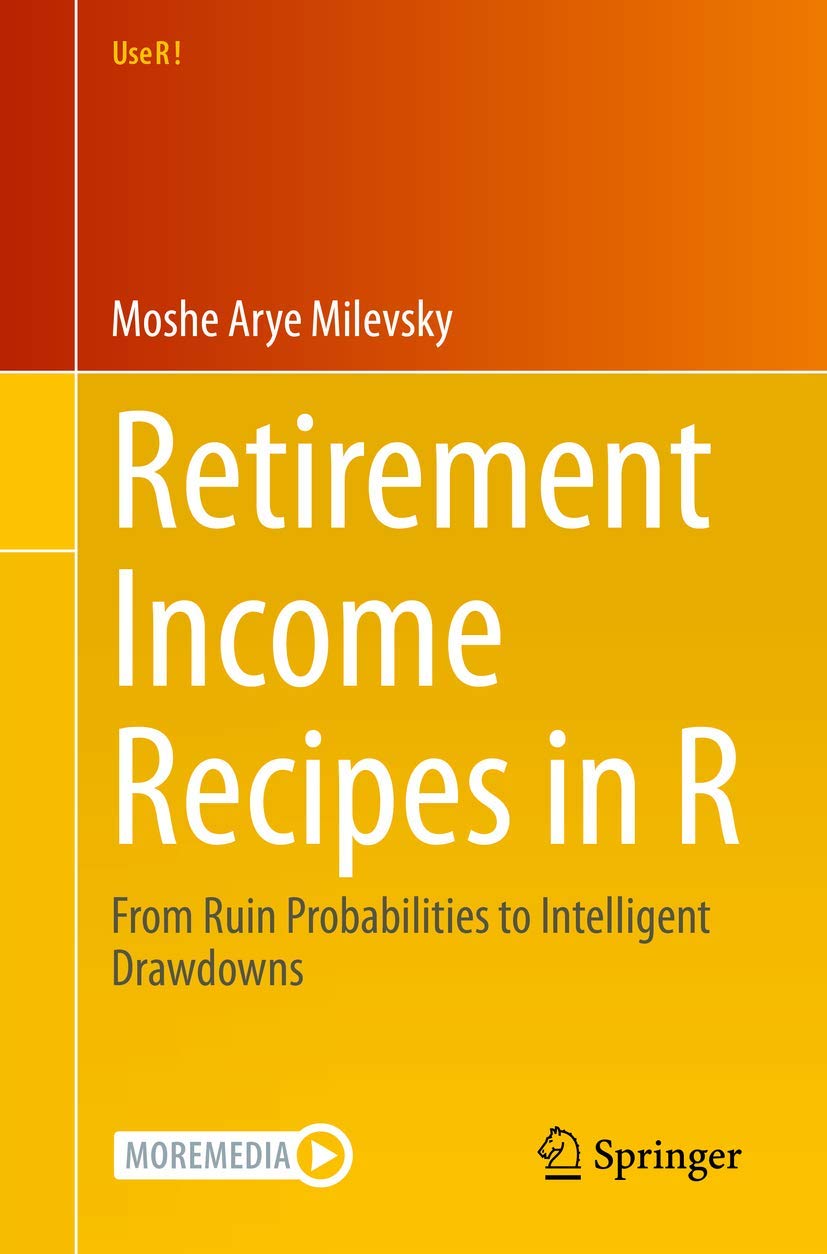 Retirement Income Recipes in R: From Ruin Probabilities to Intelligent Drawdowns (Use R!),Used