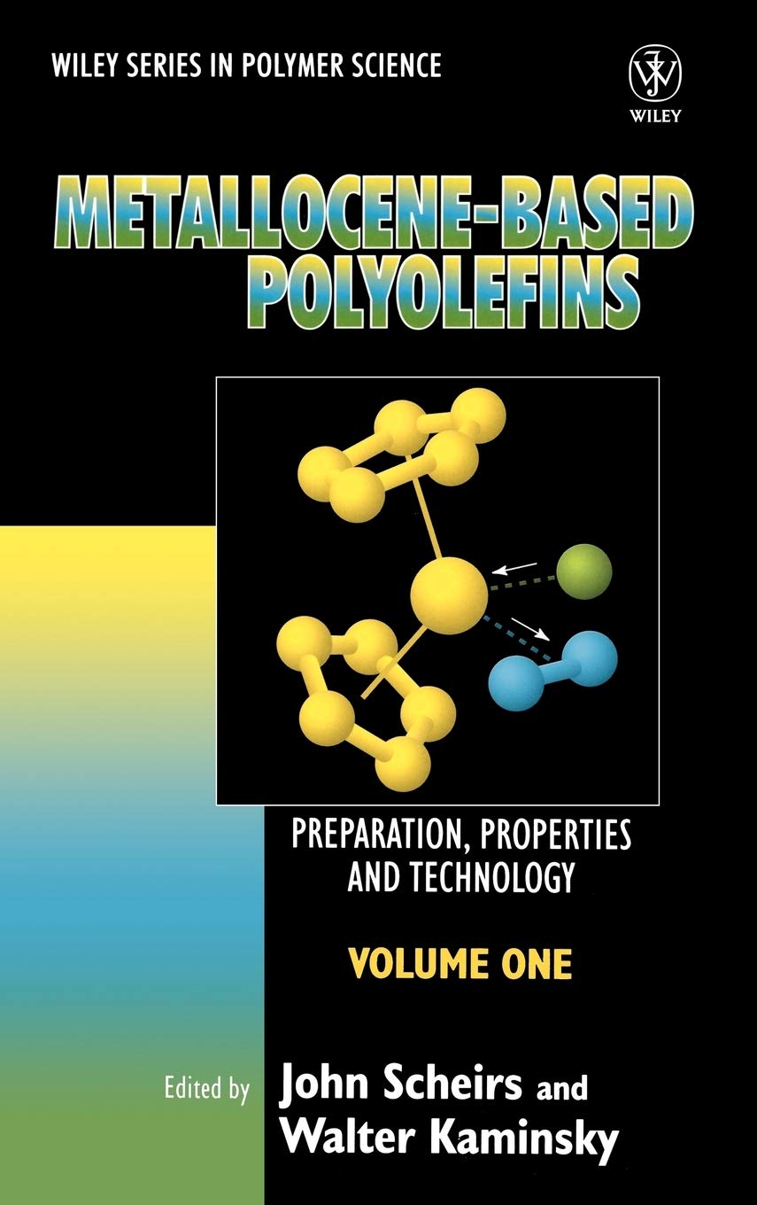 Volume 1, MetalloceneBased Polyolefins: Preparation, Properties, and Technology,Used