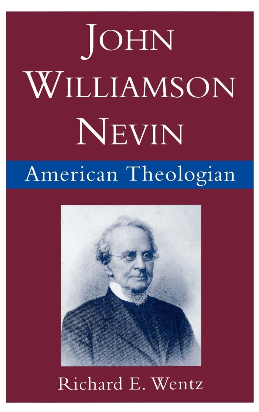 John Williamson Nevin: American Theologian (Religion in America),Used