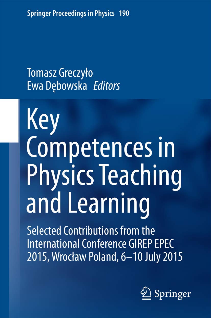 Key Competences in Physics Teaching and Learning: Selected Contributions from the International Conference GIREP EPEC 2015, Wroc,Used