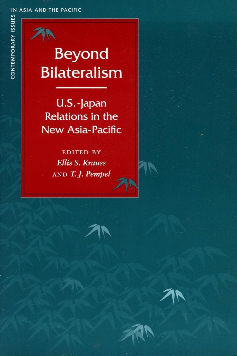 Beyond Bilateralism: U.S.Japan Relations In The New Asiapacific (Contemporary Issues In Asia And The Pacific),New