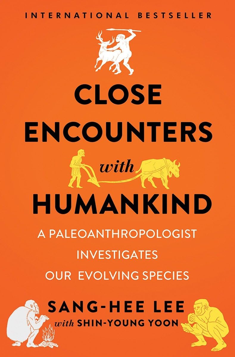 Close Encounters with Humankind: A Paleoanthropologist Investigates Our Evolving Species,Used