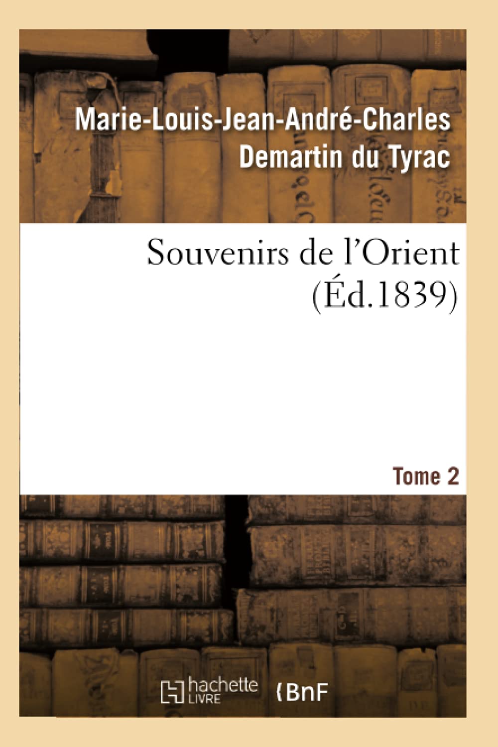 Souvenirs De L'Orient. Tome 2 (D.1839) (Histoire) (French Edition),New