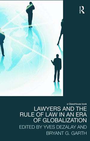 Lawyers and the Rule of Law in an Era of Globalization (Law, Development and Globalization),Used