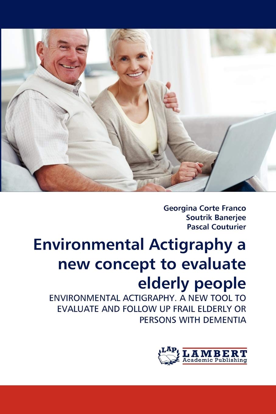 Environmental Actigraphy a new concept to evaluate elderly people: ENVIRONMENTAL ACTIGRAPHY. A NEW TOOL TO EVALUATE AND FOLLOW U,Used