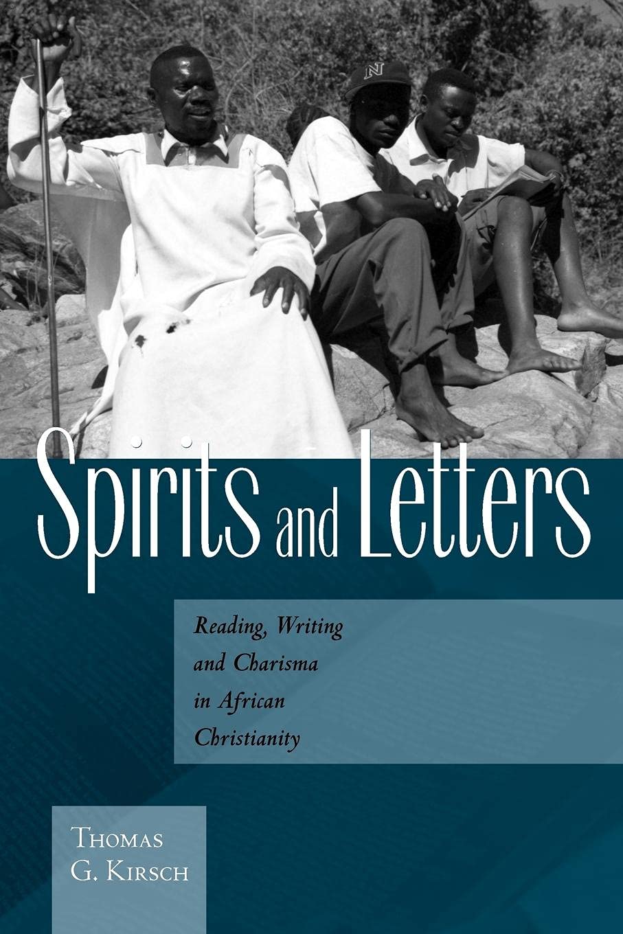 Spirits and Letters: Reading, Writing and Charisma in African Christianity,New