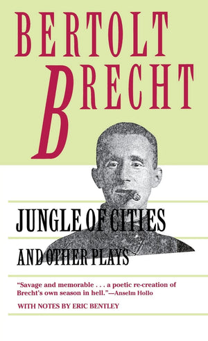 Jungle of Cities and Other Plays: Includes: Drums in the Night; Roundheads and Peakheads (Brecht, Bertolt),New