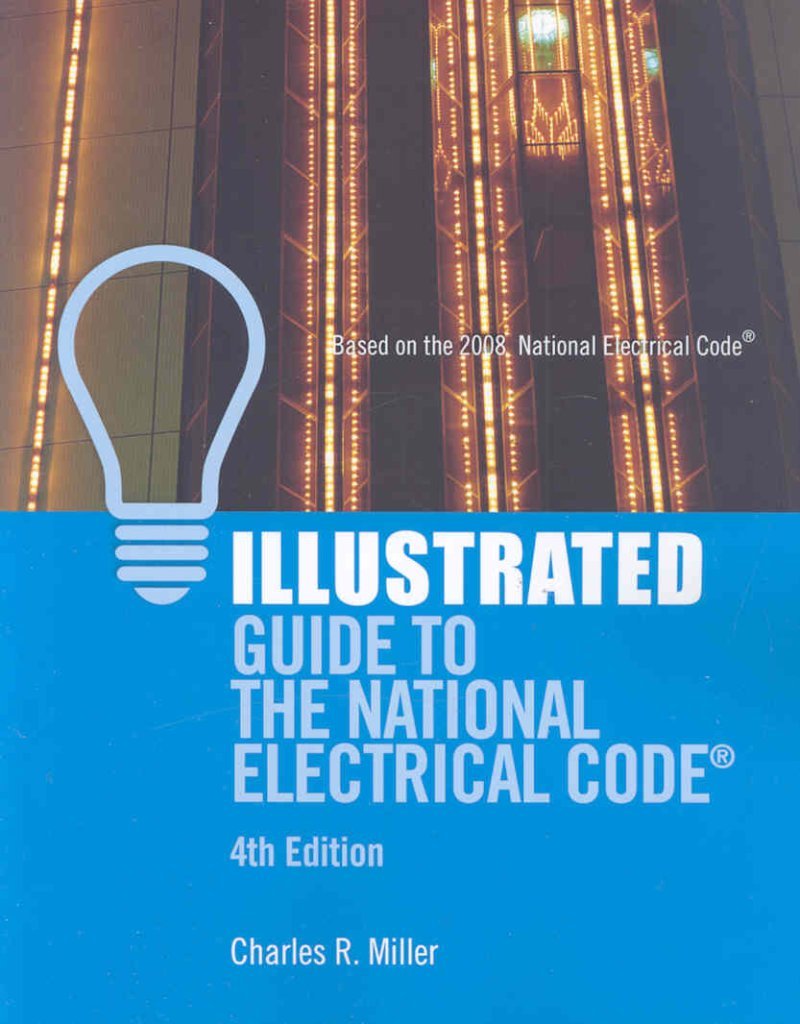 Illustrated Guide To The National Electrical Code (Illustrated Guide To The National Electrical Code (Nec))