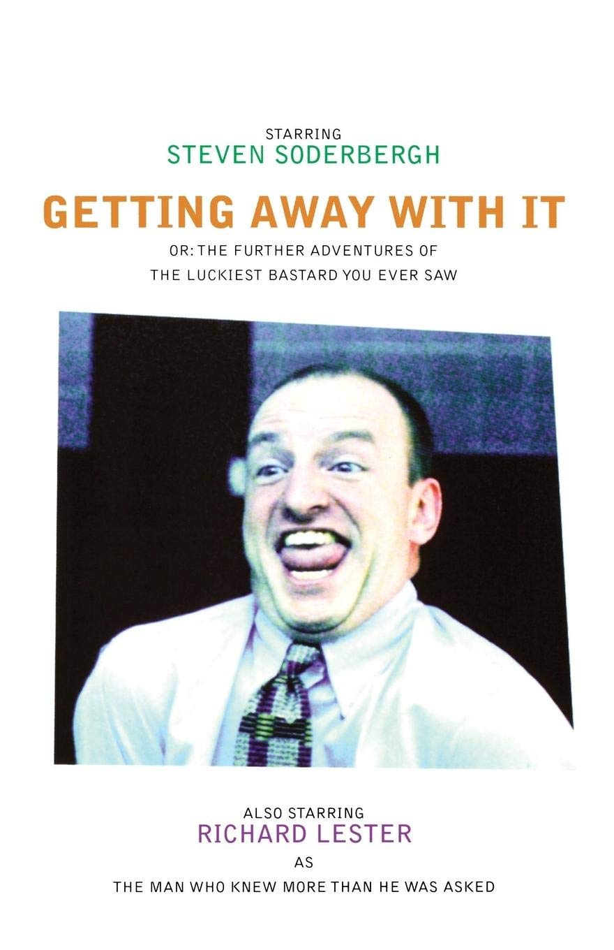 Getting Away With It: Or: The Further Adventures of the Luckiest Bastard You Ever Saw,New