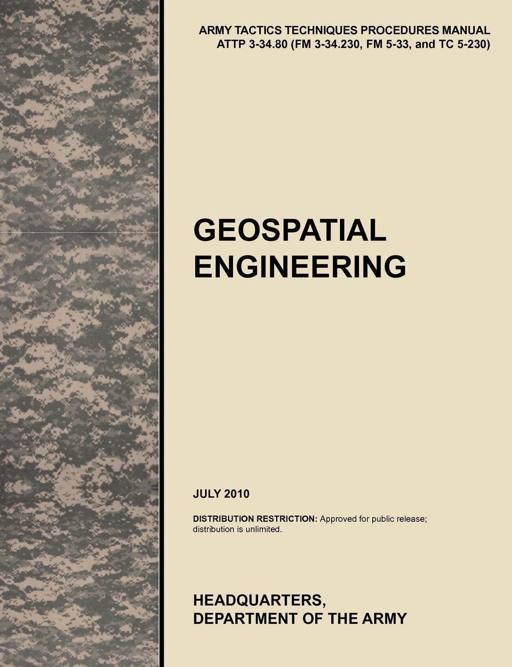 Geospatial Engineering: The Official U.S. Army Tactics, Techniques, and Procedures Manual Attp 334.80 (FM 334.230, FM 533, an,Used