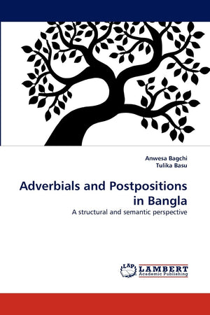 Adverbials and Postpositions in Bangla: A structural and semantic perspective,Used