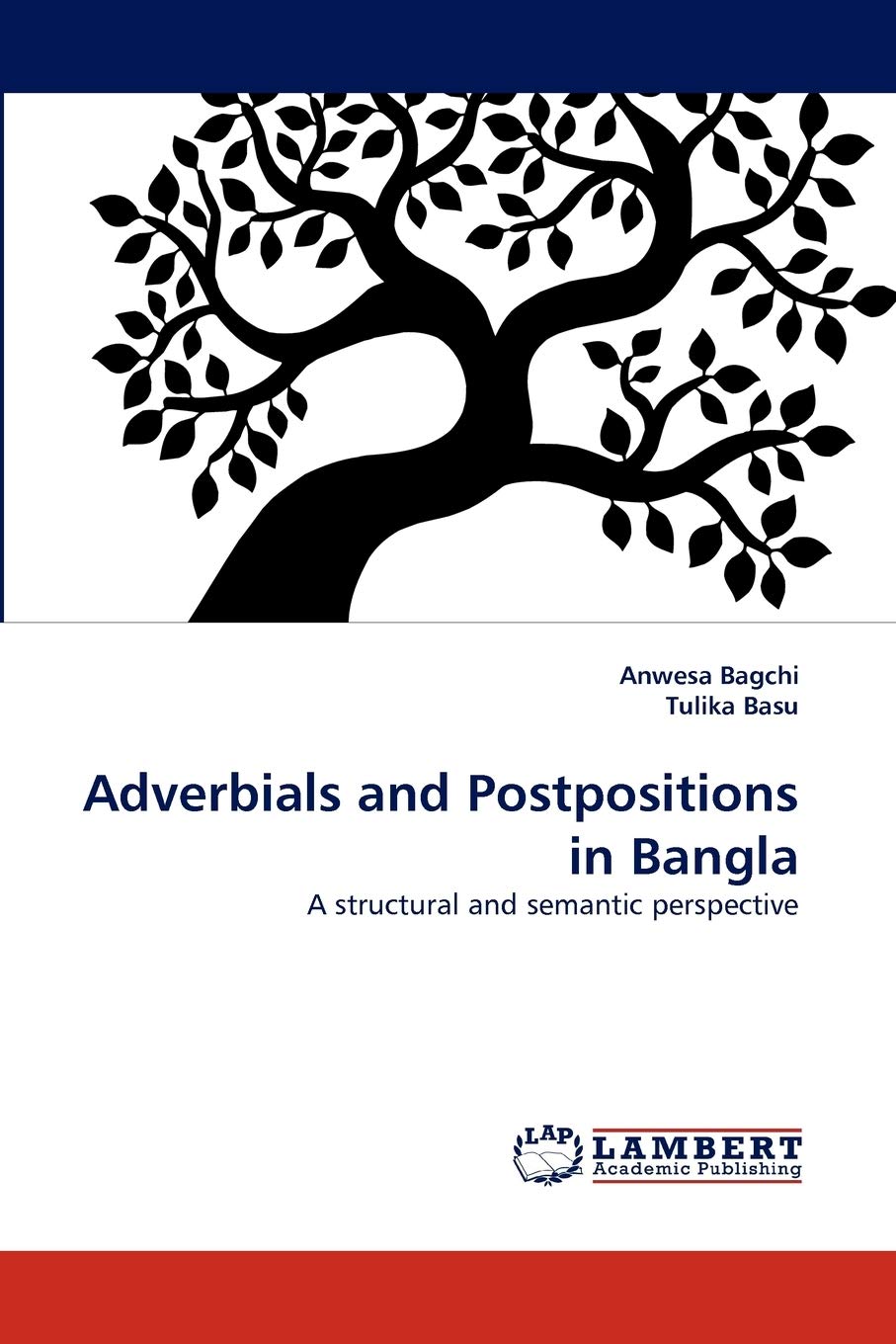 Adverbials and Postpositions in Bangla: A structural and semantic perspective,Used
