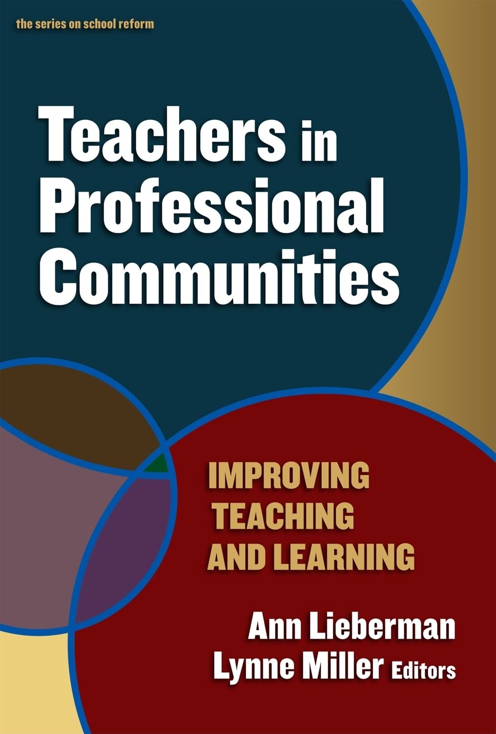 Teachers in Professional Communities: Improving Teaching and Learning (the series on school reform),Used