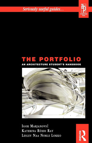 The Portfolio An Architecture Student's Handbook (Seriously Useful Guides),Used