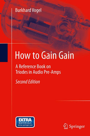 How to Gain Gain: A Reference Book on Triodes in Audio PreAmps,Used