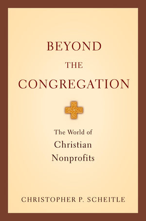 Beyond the Congregation: The World of Christian Nonprofits,Used