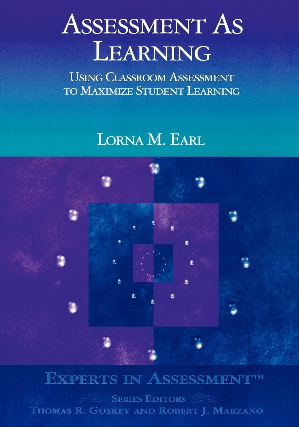 Assessment As Learning: Using Classroom Assessment to Maximize Student Learning (Experts In Assessment Series),New