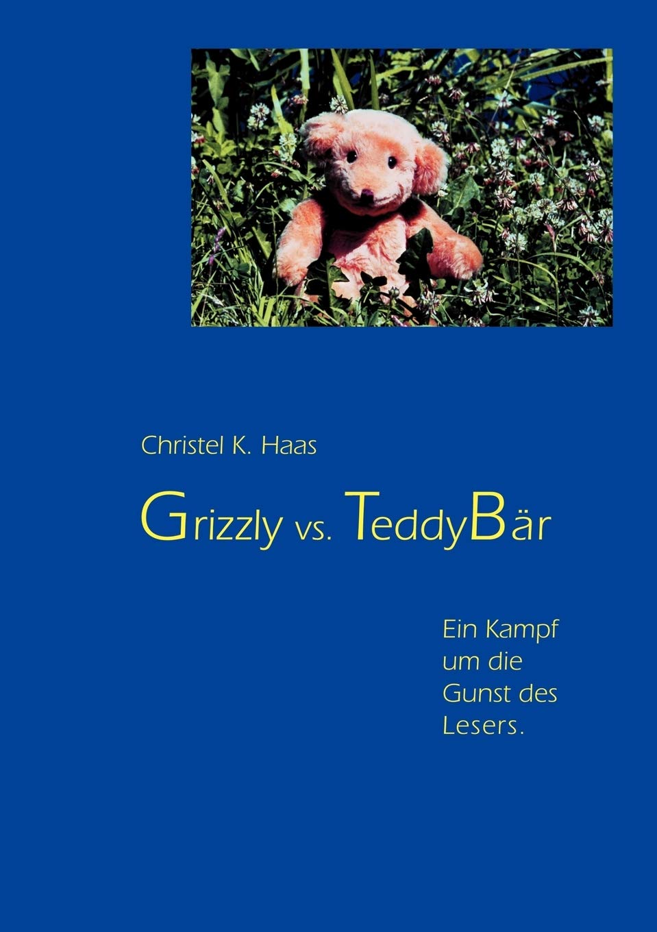 Grizzly vs. Teddybr: Ein Kampf um die Gunst des Lesers (German Edition),Used