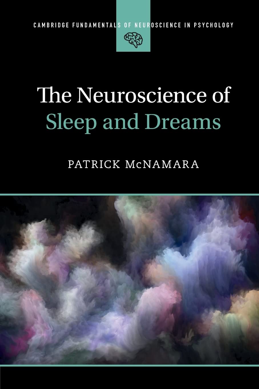 The Neuroscience of Sleep and Dreams (Cambridge Fundamentals of Neuroscience in Psychology),New