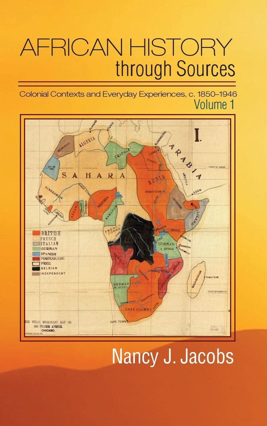 African History through Sources: Volume 1, Colonial Contexts and Everyday Experiences, c.18501946,Used