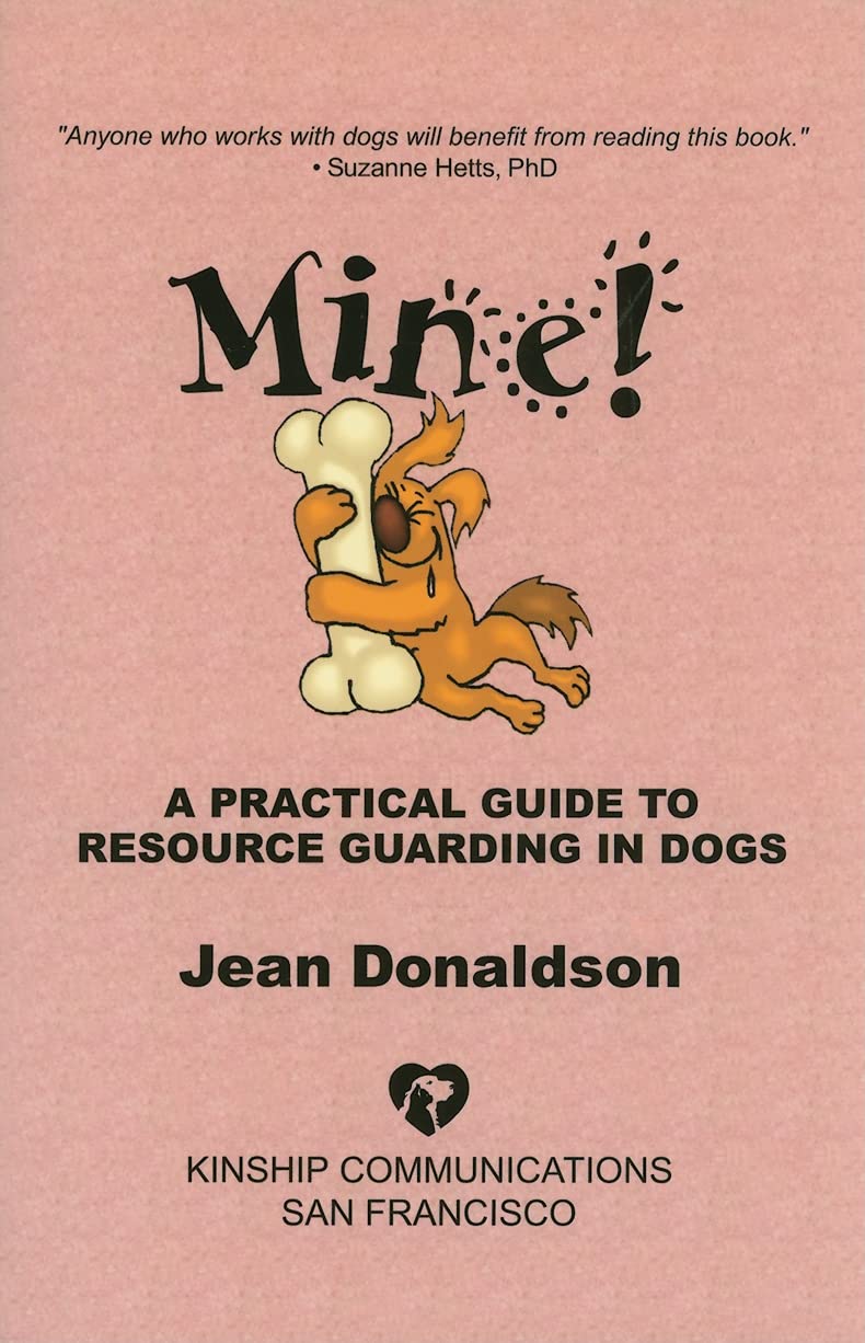 Mine! A Practical Guide To Resource Guarding In Dogs-used