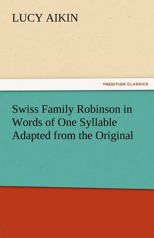 Swiss Family Robinson in Words of One Syllable Adapted from the Original,Used