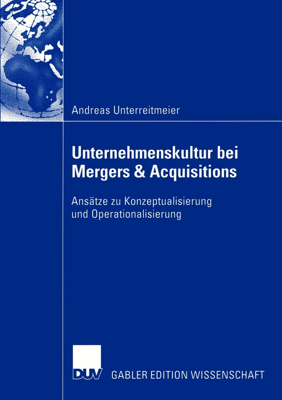 Unternehmenskultur bei Mergers & Acquisitions: Anstze zu Konzeptualisierung und Operationalisierung (German Edition),Used