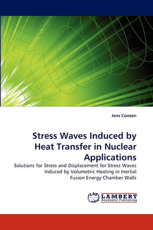 Stress Waves Induced by Heat Transfer in Nuclear Applications: Solutions for Stress and Displacement for Stress Waves Induced by,Used