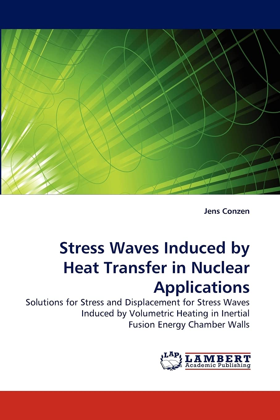 Stress Waves Induced by Heat Transfer in Nuclear Applications: Solutions for Stress and Displacement for Stress Waves Induced by,Used